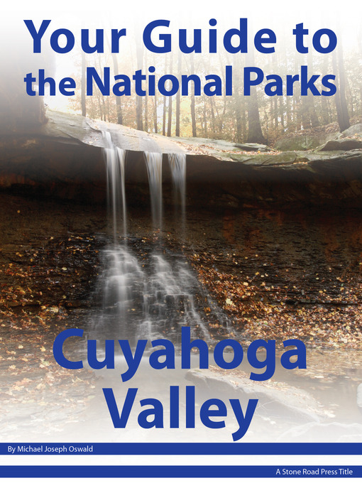 Title details for Your Guide to Cuyahoga Valley National Park by Michael Joseph Oswald - Available